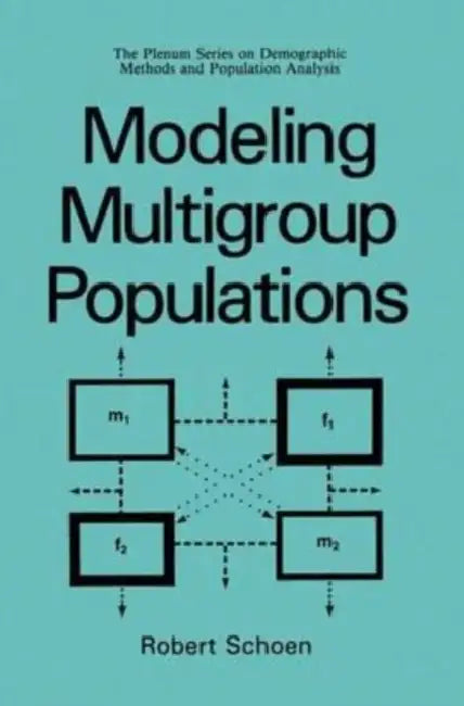 Modeling Multigroup Populations by Schoen Robert Schoen