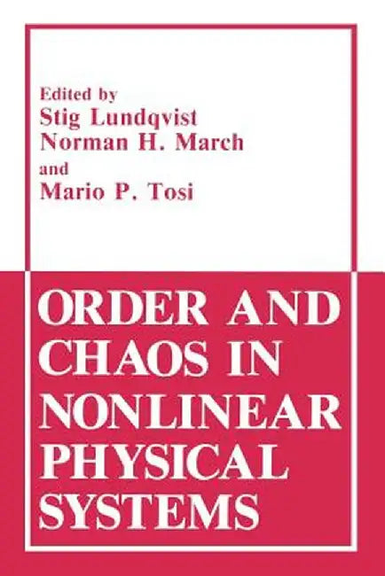 Order and Chaos in Nonlinear Physical Systems by Stig Lundqvist