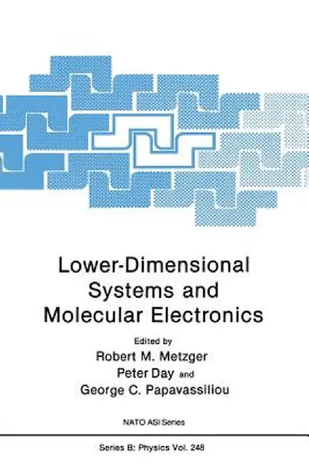 Lower-Dimensional Systems and Molecular Electronics by Robert M. Metzger