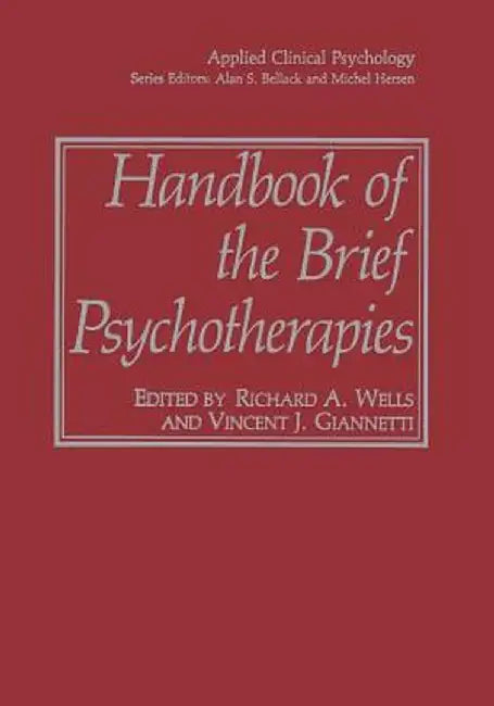 Handbook of the Brief Psychotherapies by Richard A. Wells