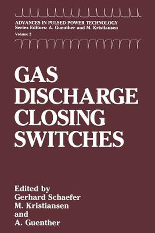 Gas Discharge Closing Switches by Gerhard Schaefer