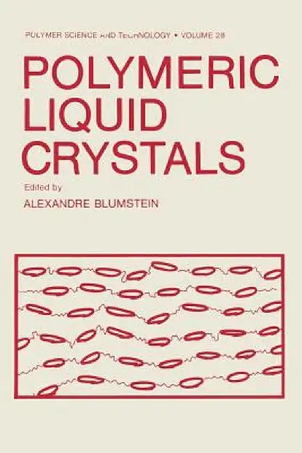 Polymeric Liquid Crystals by Alexandre Blumstein