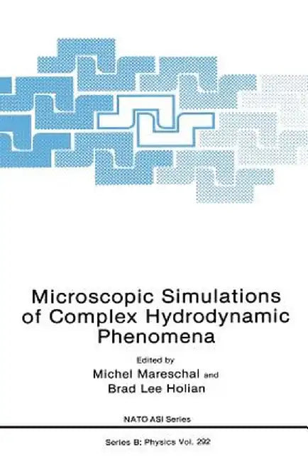 Microscopic Simulations of Complex Hydrodynamic Phenomena by Michel Mareschal