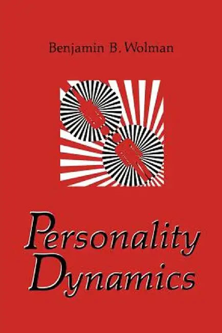 Personality Dynamics by Benjamin B. Wolman