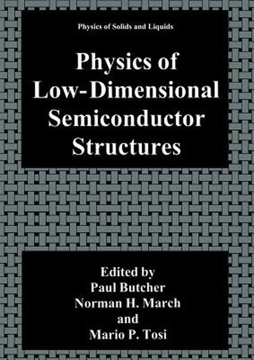 Physics of Low-Dimensional Semiconductor Structures by Paul N. Butcher