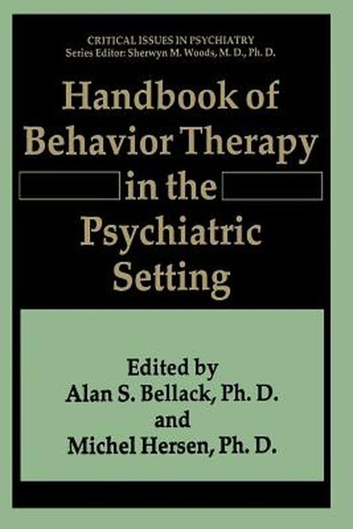 Handbook of Behavior Therapy in the Psychiatric Setting by Alan S. Bellack