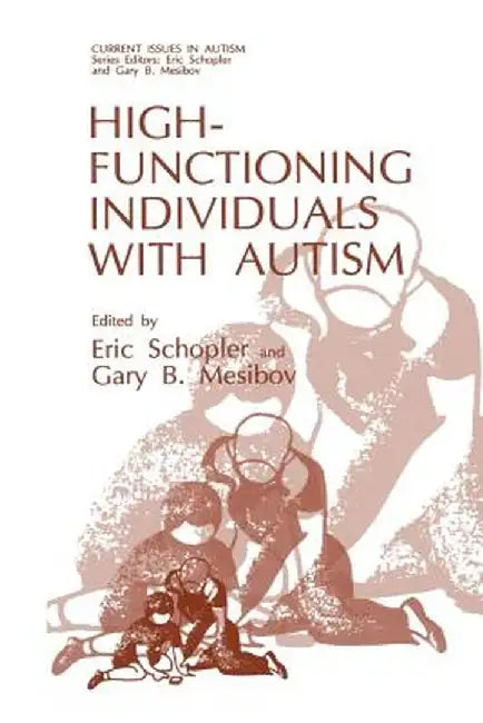 High-Functioning Individuals with Autism by Eric Schopler