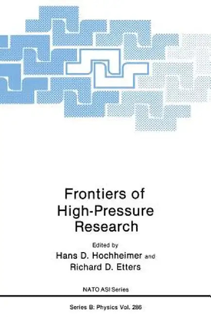 Frontiers of High-Pressure Research by Hans D. Hochheimer