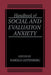 Handbook of Social and Evaluation Anxiety by H. Leitenberg
