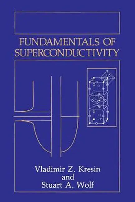 Fundamentals of Superconductivity by Vladimir Z. Kresin