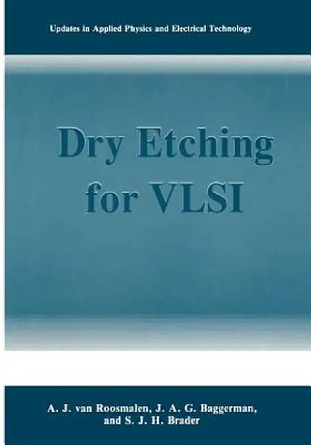 Dry Etching for VLSI by A. J. Van Roosmalen