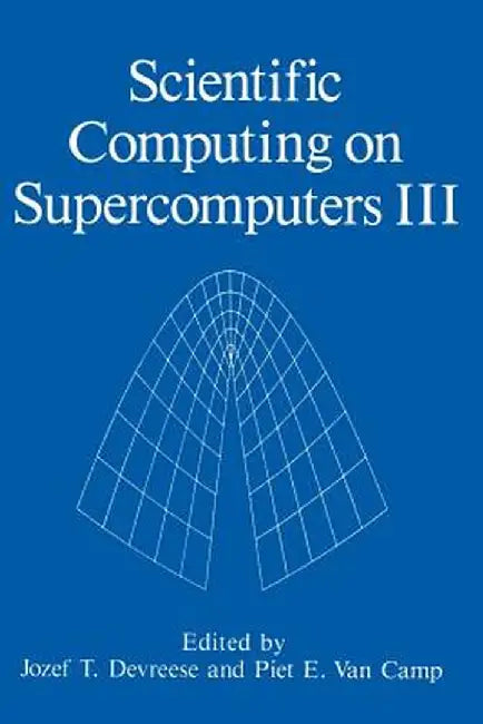 Scientific Computing on Supercomputers III by J. T. Devreese