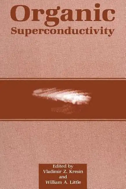 Organic Superconductivity by Vladimir Z. Kresin