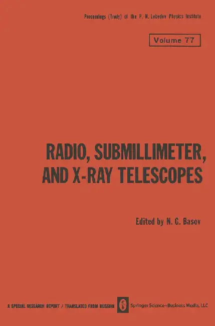 Radio, Submillimeter, and X-Ray Telescopes by N. G. Basov