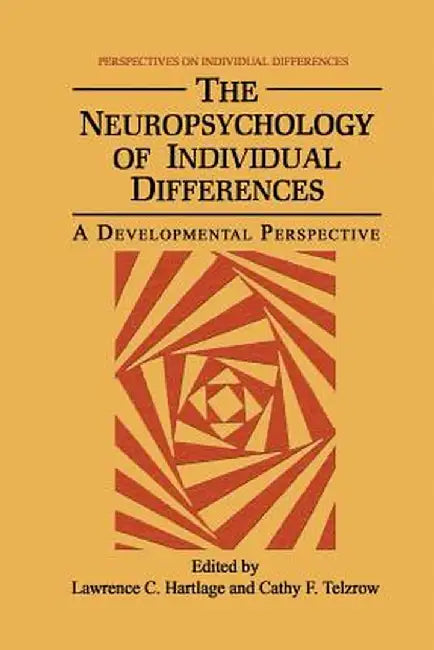 The Neuropsychology of Individual Differences: A Developmental Perspective by Lawrence C. Hartlage