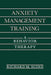 Anxiety Management Training: A Behavior Therapy by Richard M. Suinn