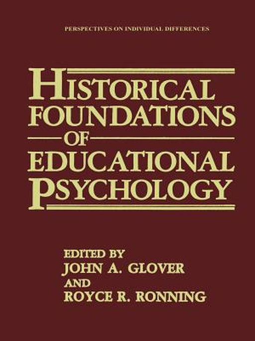 Historical Foundations of Educational Psychology by John A. Glover