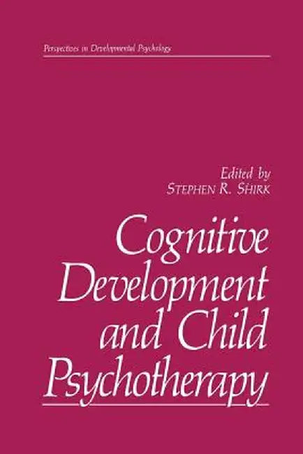 Cognitive Development and Child Psychotherapy by Stephen R. Shirk