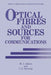 Optical Fibres and Sources for Communications by M. J. Adams