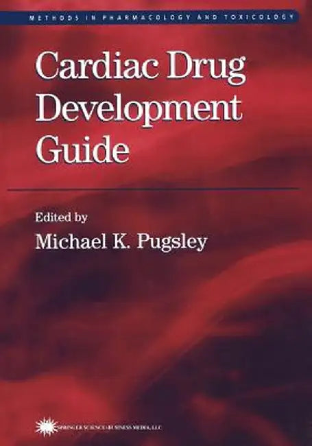 Cardiac Drug Development Guide by Michael K. Pugsley