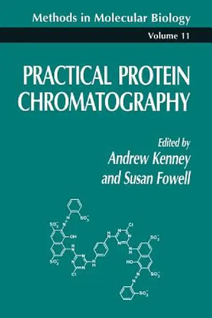 Practical Protein Chromatography by Andrew Kenney