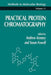 Practical Protein Chromatography by Andrew Kenney