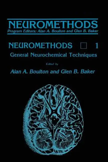 General Neurochemical Techniques by Alan A. Boulton