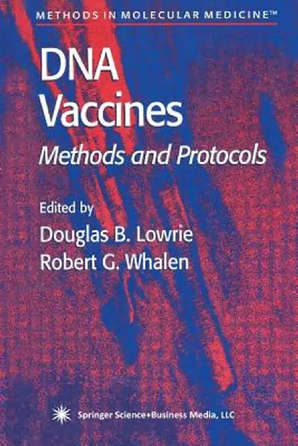 DNA Vaccines: Methods and Protocols by Douglas B. Lowrie