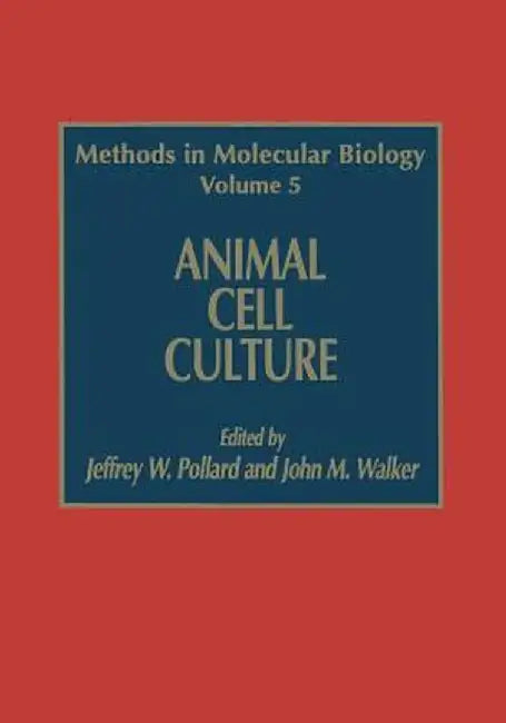 Animal Cell Culture by Jeffrey W. Pollard