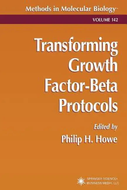 Transforming Growth Factor-Beta Protocols by Philip H. Howe
