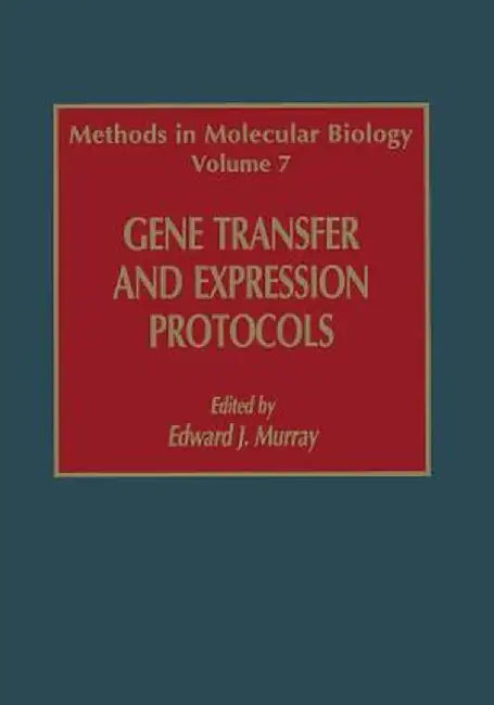 Gene Transfer and Expression Protocols by Edward J. Murray