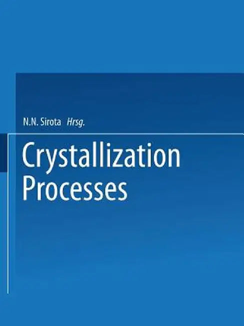 Crystallization Processes by N. N. Sirota