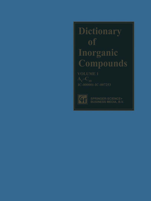 Dictionary of Inorganic Compounds: Volume One by J. E. Macintyre