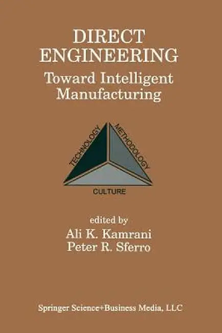 Direct Engineering: Toward Intelligent Manufacturing by Ali Kamrani