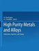 High-Purity Metals and Alloys: Fabrication, Properties, and Testing by V. S. Emel Yanova