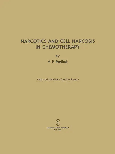 Narcotics and Cell Narcosis in Chemotherapy by V. P. Paribok