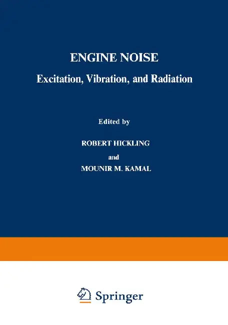 Engine Noise: Excitation, Vibration, and Radiation by Robert Hickling