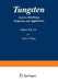 Tungsten: Sources, Metallurgy, Properties, and Applications by W. Yih