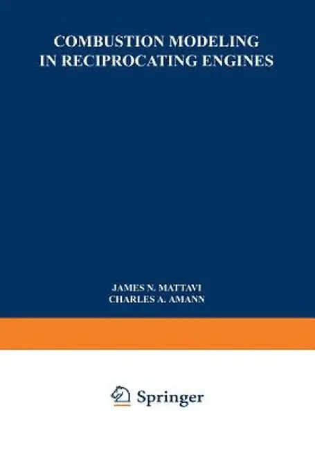 Combustion Modeling in Reciprocating Engines by James N. Mattair