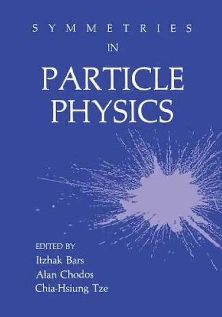 Symmetries in Particle Physics by Itzhak Bars