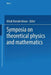 Symposia on Theoretical Physics and Mathematics: Lectures Presented at the 1966 Fourth Anniversary Symposium of the Institute of Mathematical Sciences by Alladi Ramakrishnan