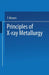 Principles of X-Ray Metallurgy by T. Kovacs