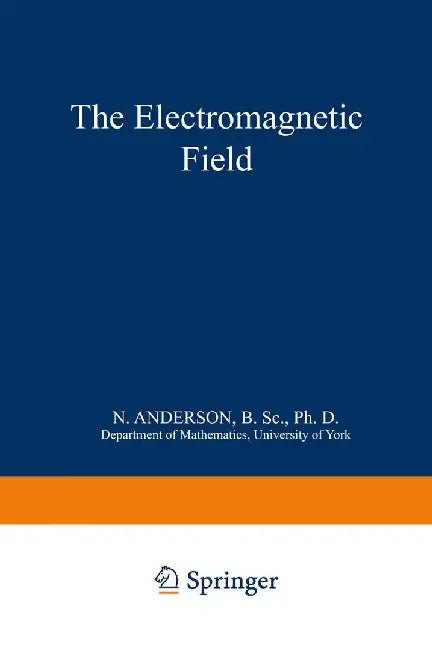 The Electromagnetic Field by N. Anderson