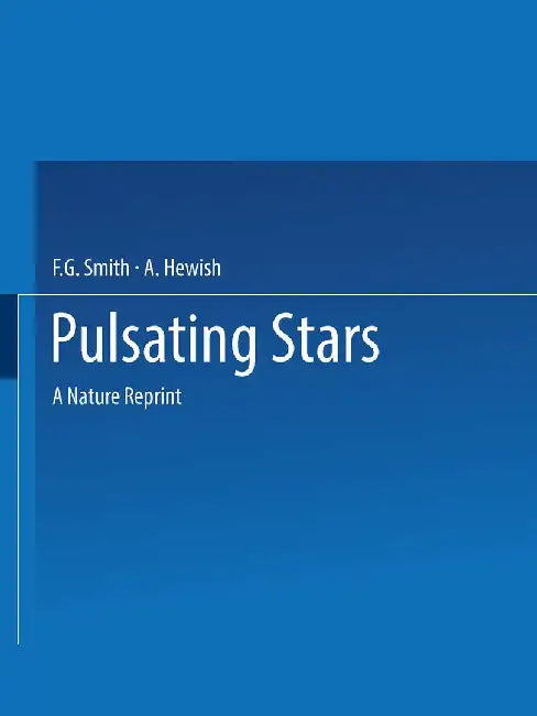 Pulsating Stars: A Nature Reprint by F. G. Smith