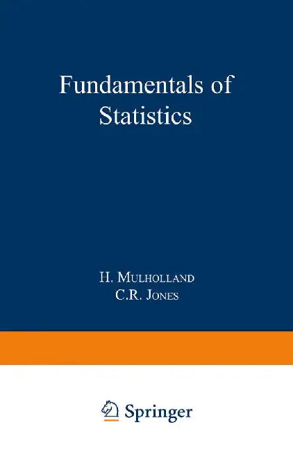 Fundamentals of Statistics by H. Mulholland