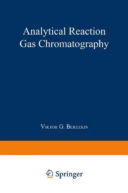 Analytical Reaction Gas Chromatography by Viktor G. Berezkin