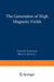 The Generation of High Magnetic Fields by David H. Parkinson