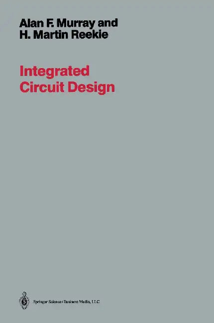 Integrated Circuit Design by A. Murray