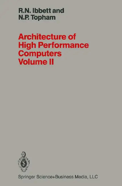 Architecture of High Performance Computers Volume II: Array Processors and Multiprocessor Systems by R. Ibbett