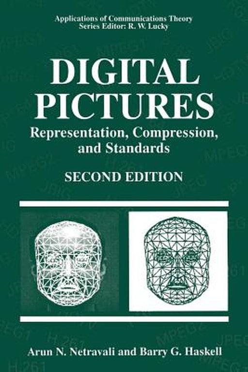 Digital Pictures: Representation, Compression, and Standards by Arun N. Netravali